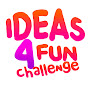 Ideas 4 Fun CHALLENGE