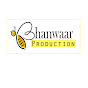 Bhanwaar Production