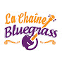 La Chaîne Bluegrass