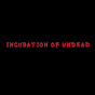 Incubation of Undead